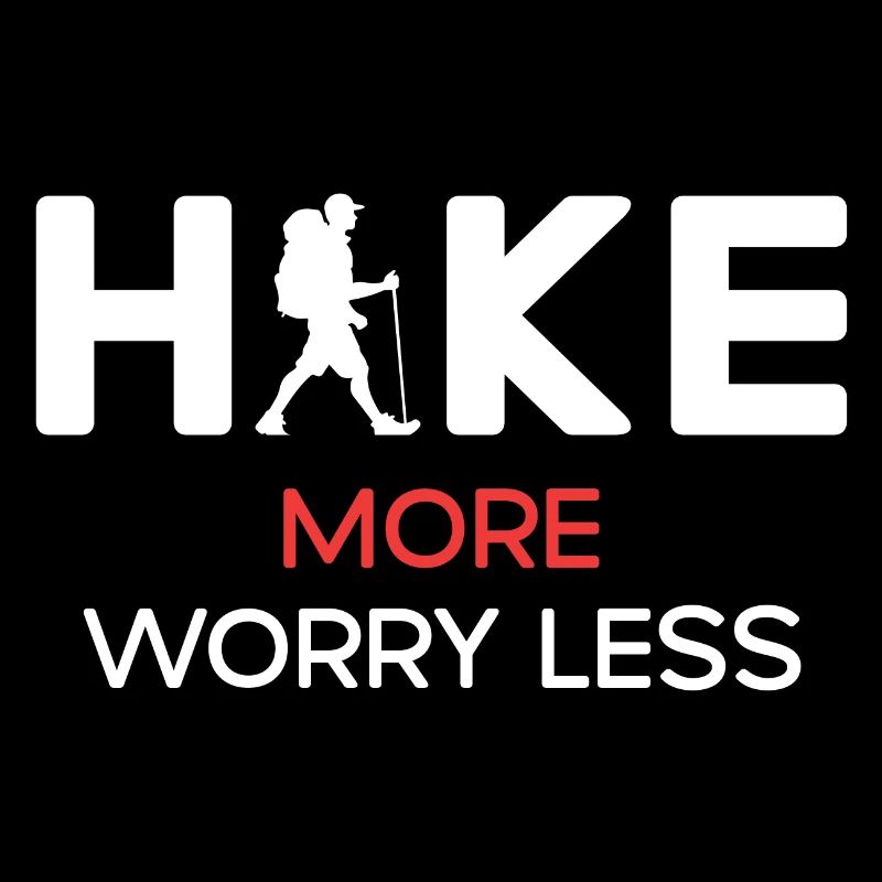 Hike More Worry Less - Hiking Gift