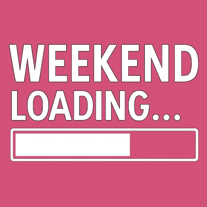 Weekend Loading... – Funny Minimal Design