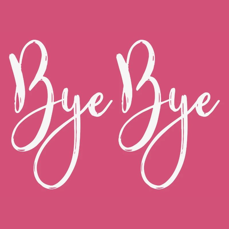 Bye bye
