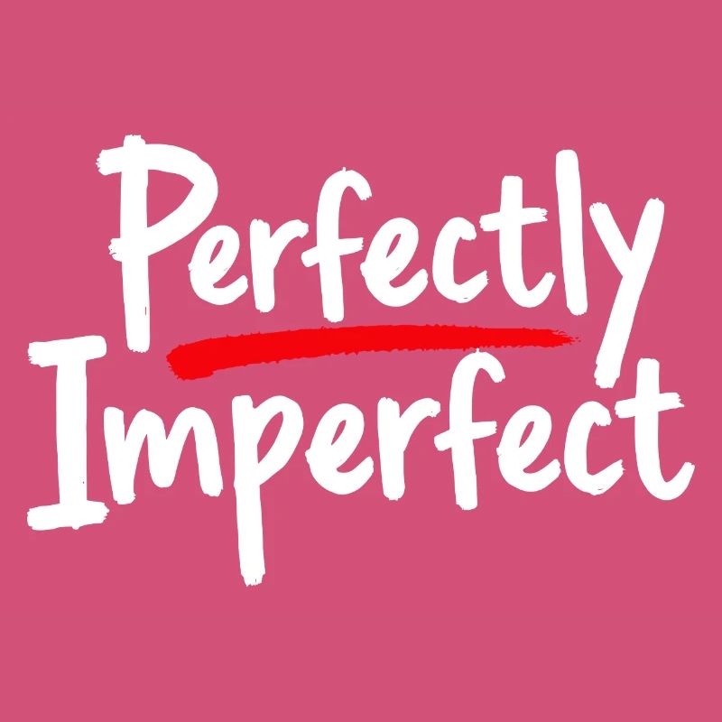 Perfectly Imperfect Statement for Self-Love