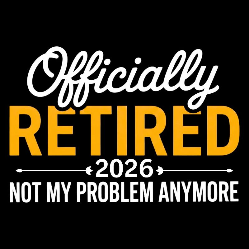 Retired 2026 Funny Retired Graphic Men Retirement