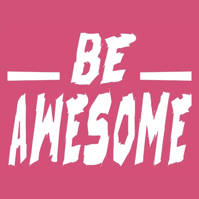 Be Awesome