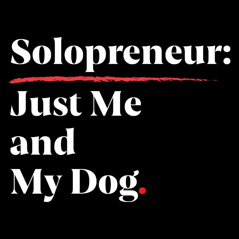 Solopreneur : Juste moi et mon chien [Blanc]