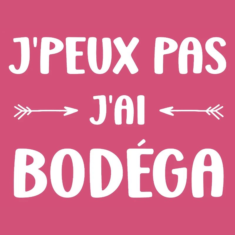 J'peux pas j'ai bodéga