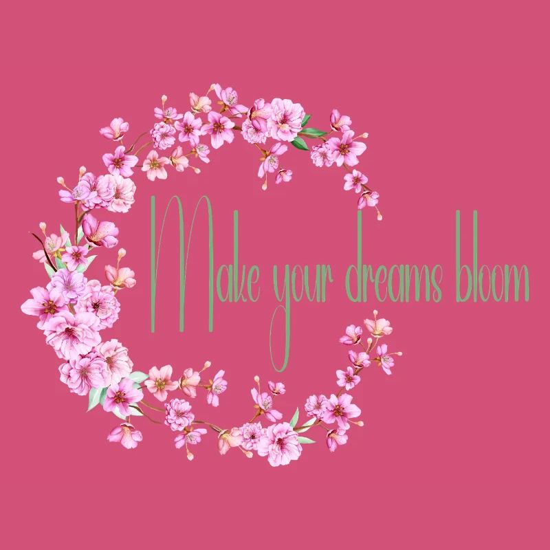 Make your dream bloom