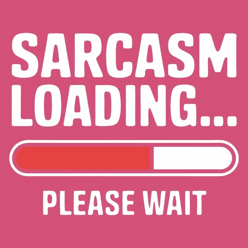 Sarkasmus Loading Lustiger Spruch Sarkastisches Zitat Geschenk