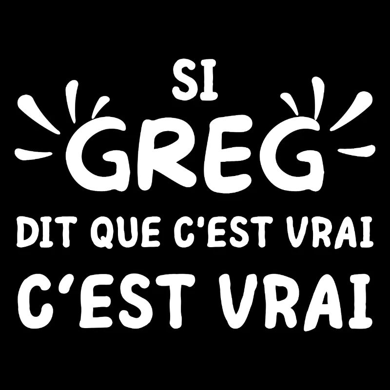 Humoristique Si Greg Dit Que C'est Vrai Prénom