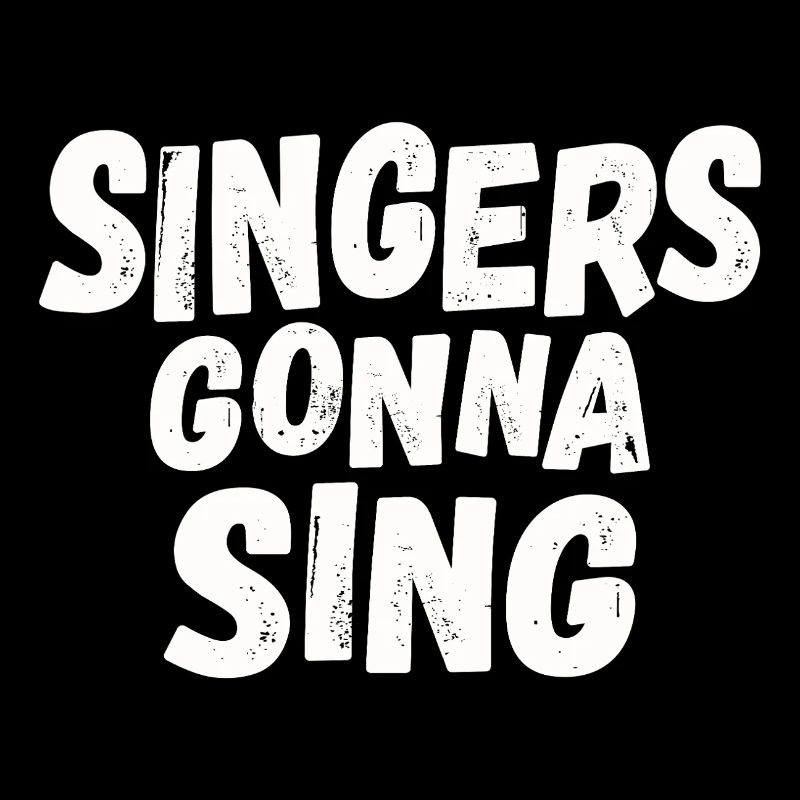 Singers gonna sing
