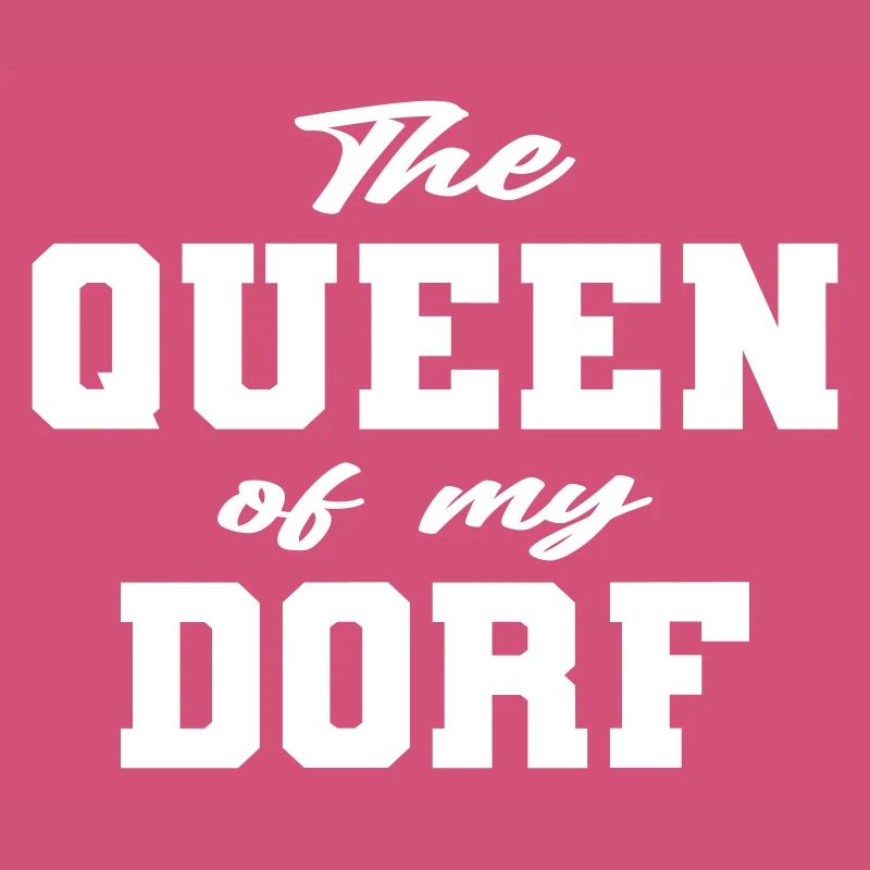 Königin im Dorf lustiger Spruch