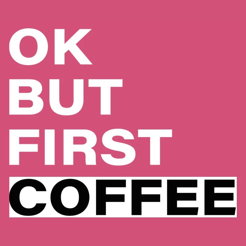OK, aber erstmal: Kaffee - typografischer Slogan