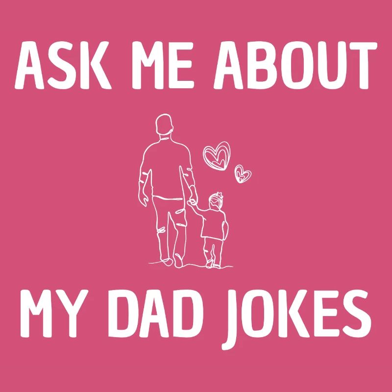 Ask me for daddy jokes