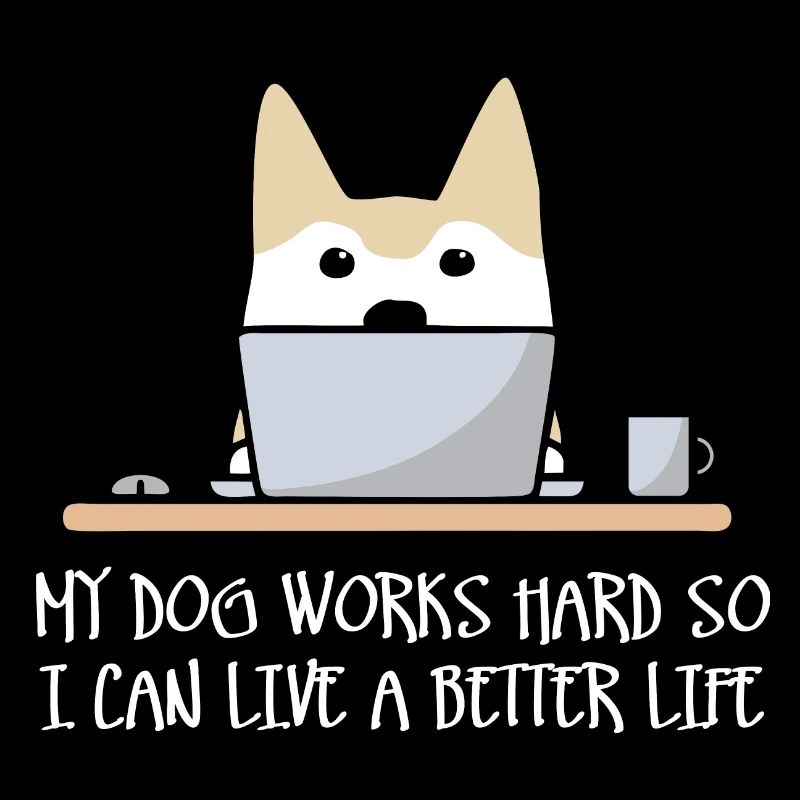 Mein Hund arbeitet hart (dunkel)