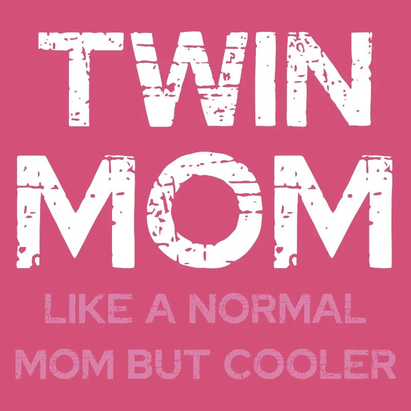 Twin mom - cooler than normal mom
