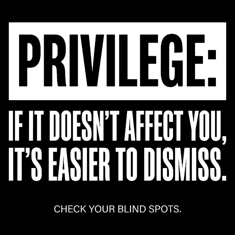 Privilege Quote Check Your Blind Spots