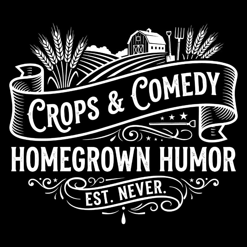 Crops & Comedy: Homegrown Humor