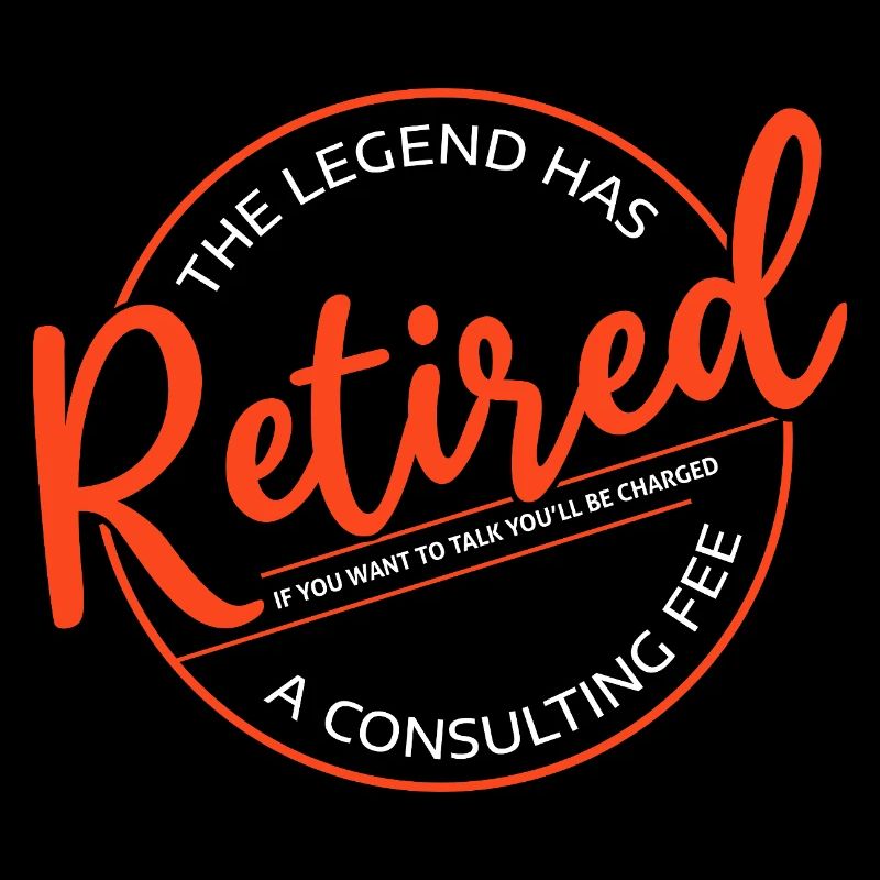 The Legend Has Retired Funny Retirement