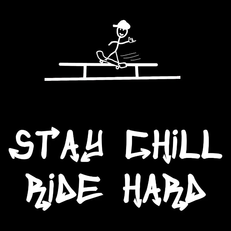 Stay Chill Ride Hard Skateboard Shaka