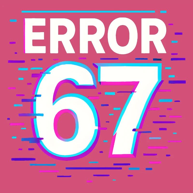 Idée de cadeau Error 67 Six Seven Glitch Cyber Meme