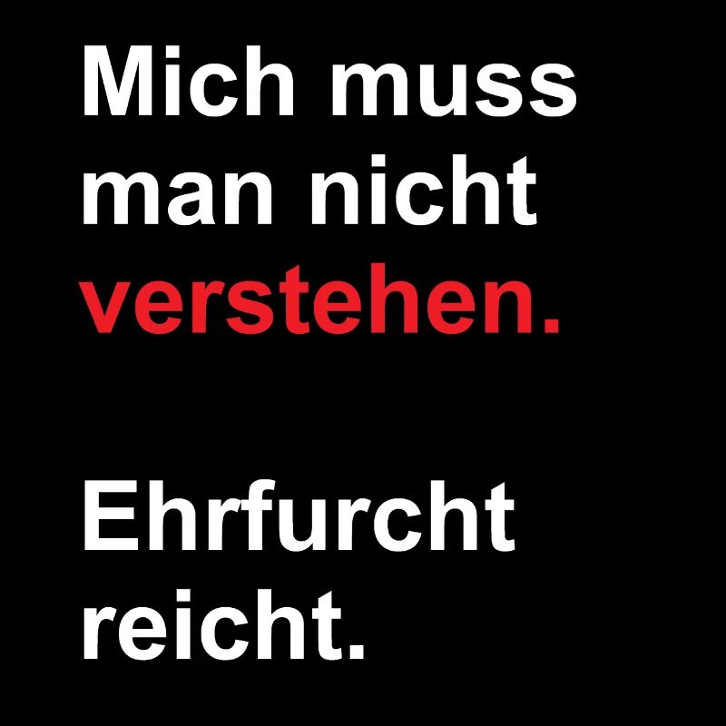 mich muss man nicht verstehen