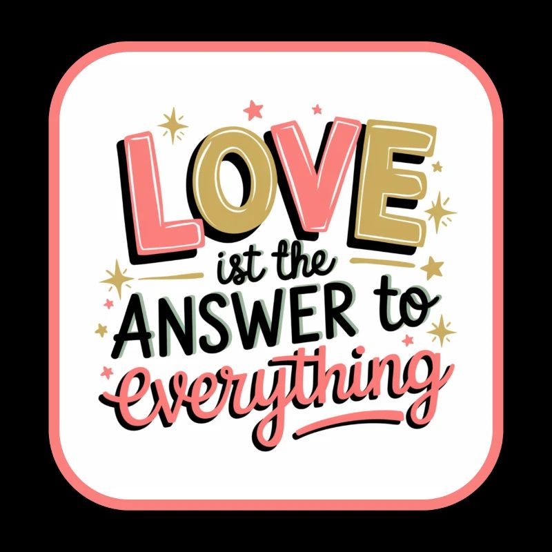 Love is the Answer to Everything - Liebe & Antwort