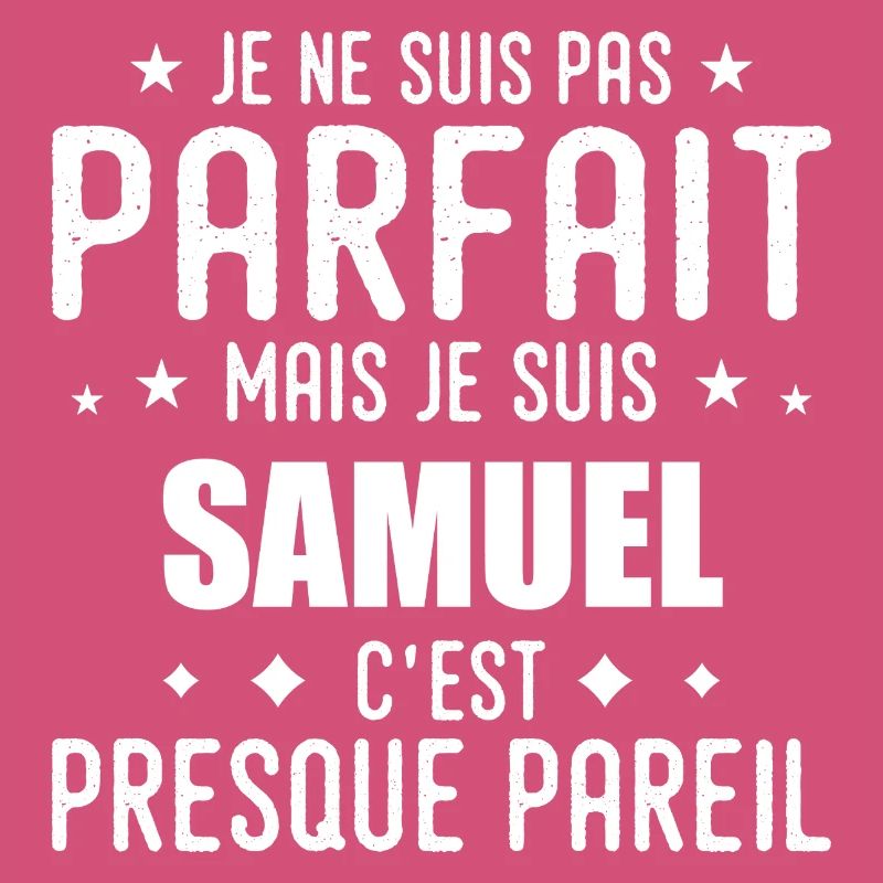 Samuel : authentique, imparfait, top, perfection