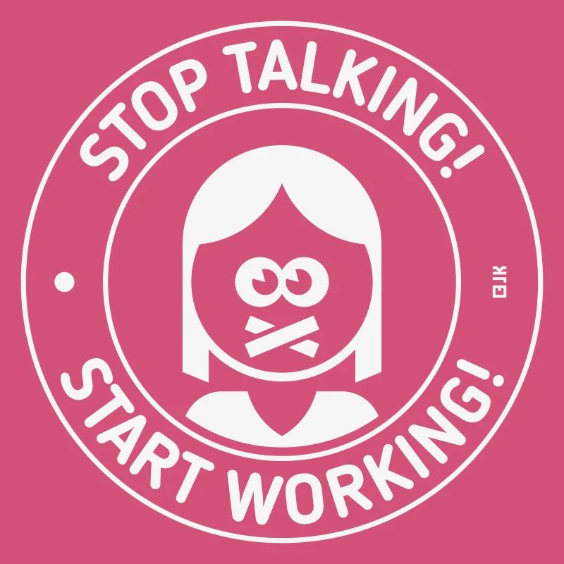 Stop Talking! Start Working! (Mrs. / White)