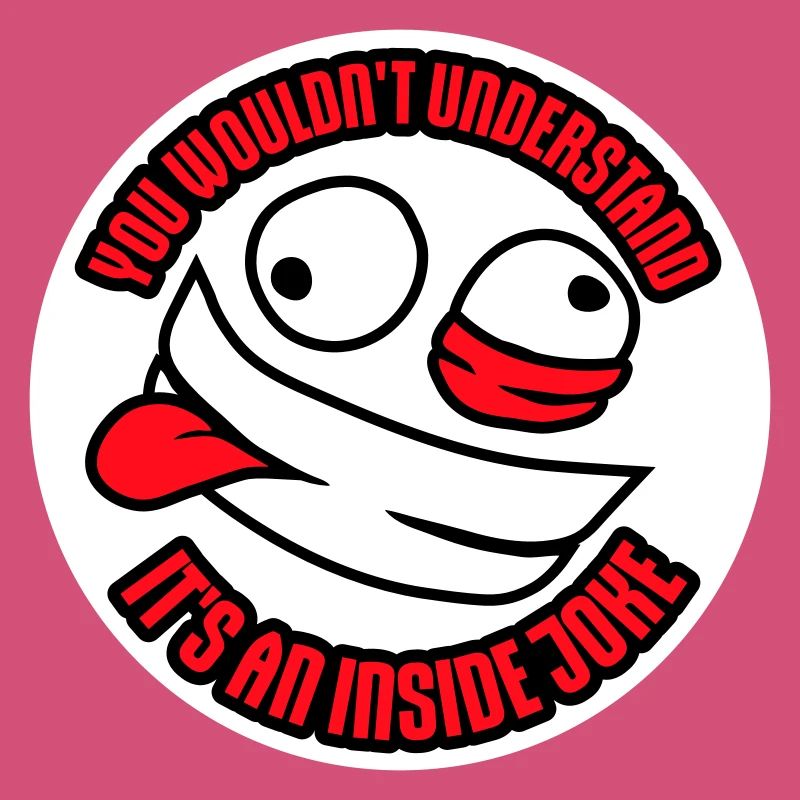 Vous ne comprendriez pas que c’est une blague d’initié