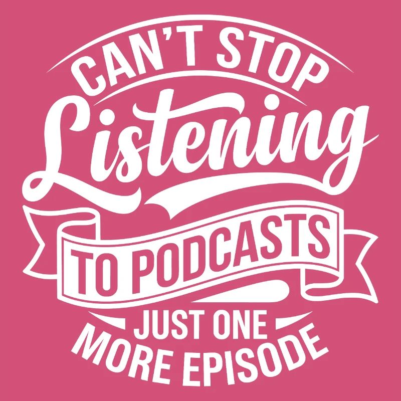 Je n’arrête pas d’écouter des podcasts