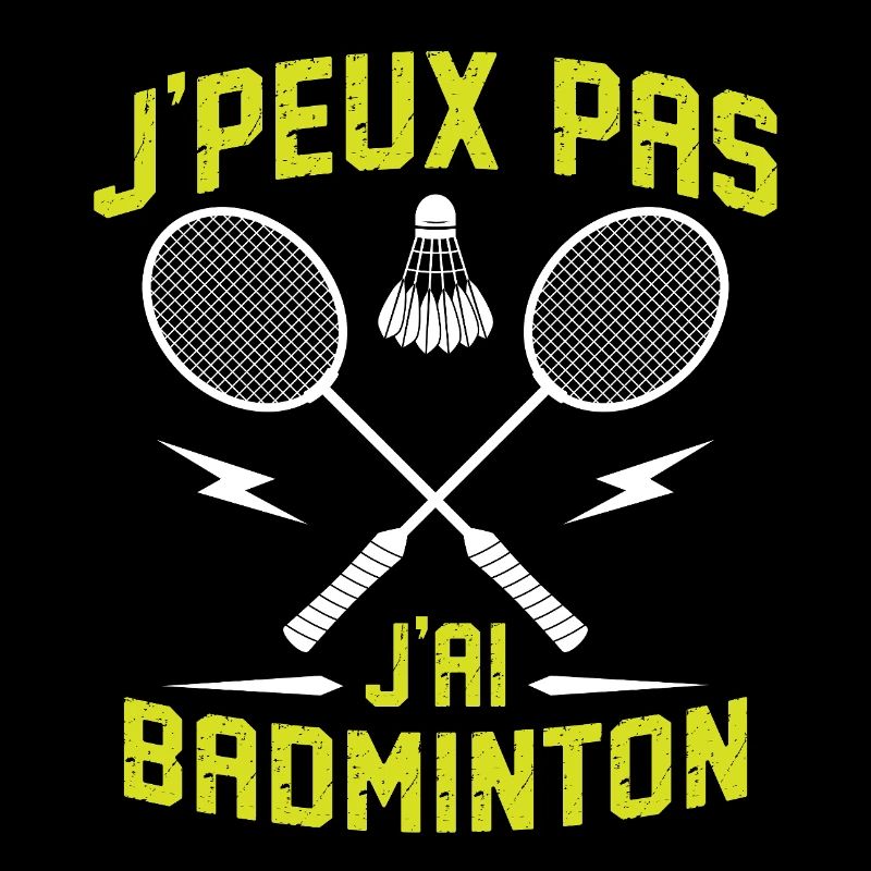 j'peux pas j'ai badminton