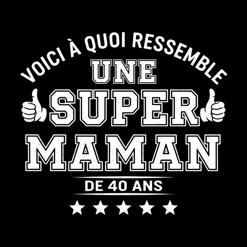 Super Maman 40 Ans