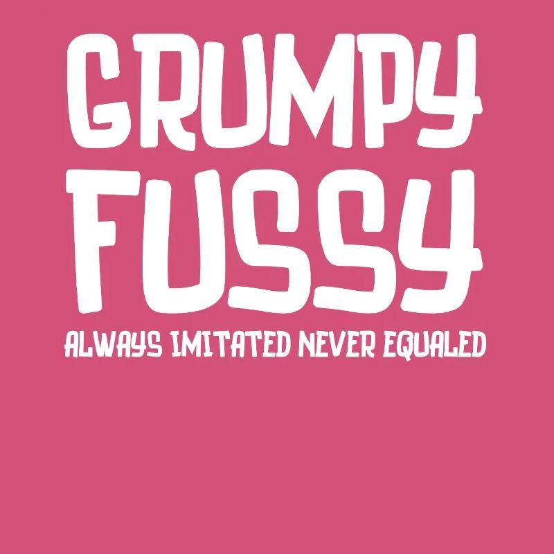 Grumpy Fussy Typography Tee