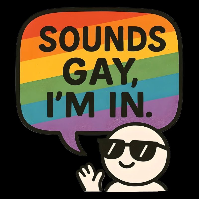 Ça a l’air gay, je suis dedans – Fun Pride Design