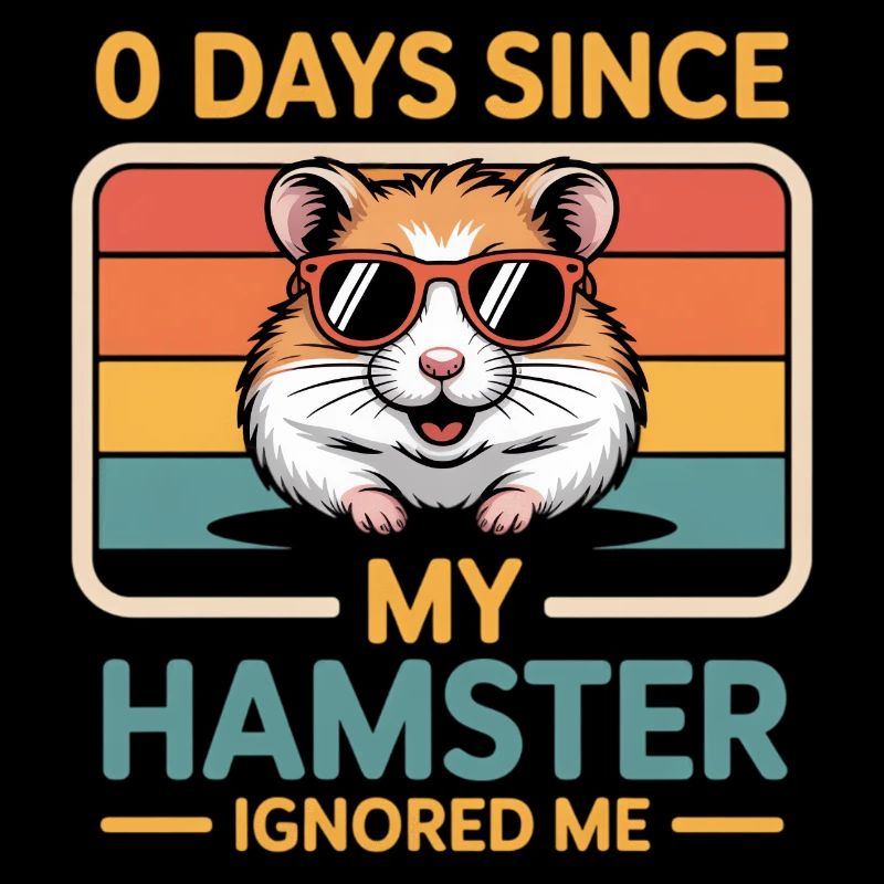 0 Days Since My Hamster Ignored Me Hamster Lover