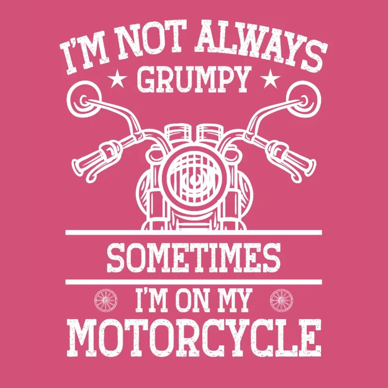 I'm not always grumpy – motorcycle