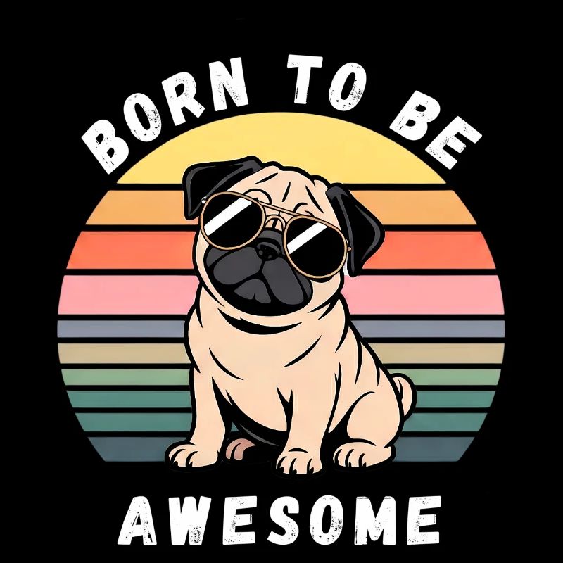 Born to Be Awesome Pug Sunset