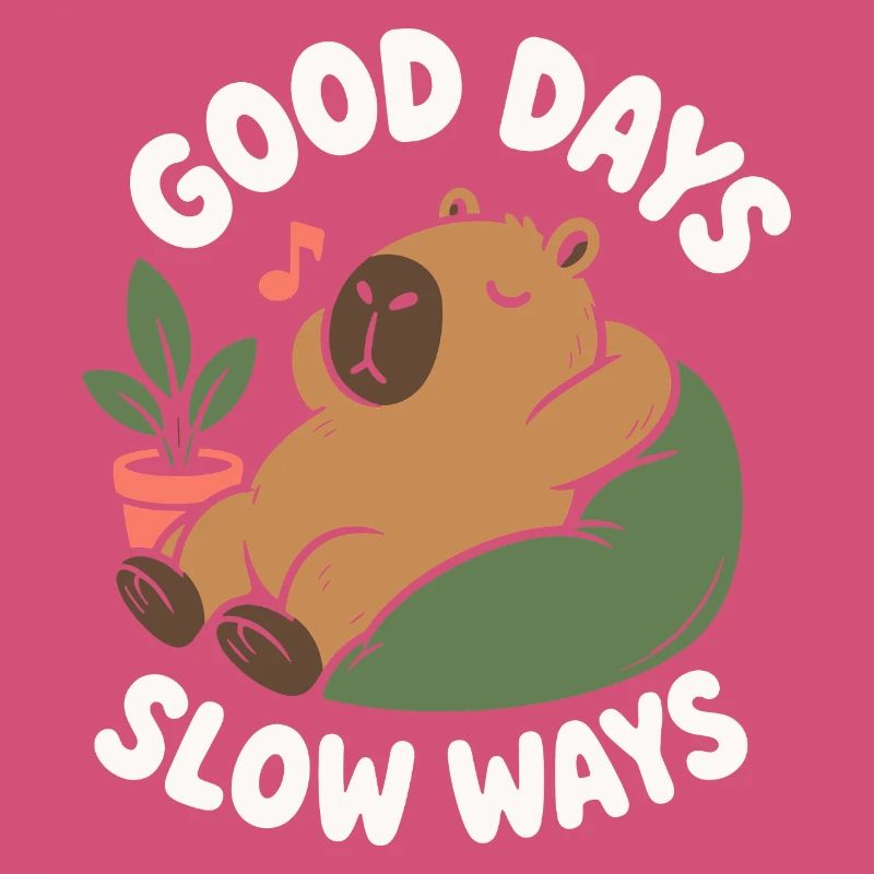 Good Days Slow Ways Capybara