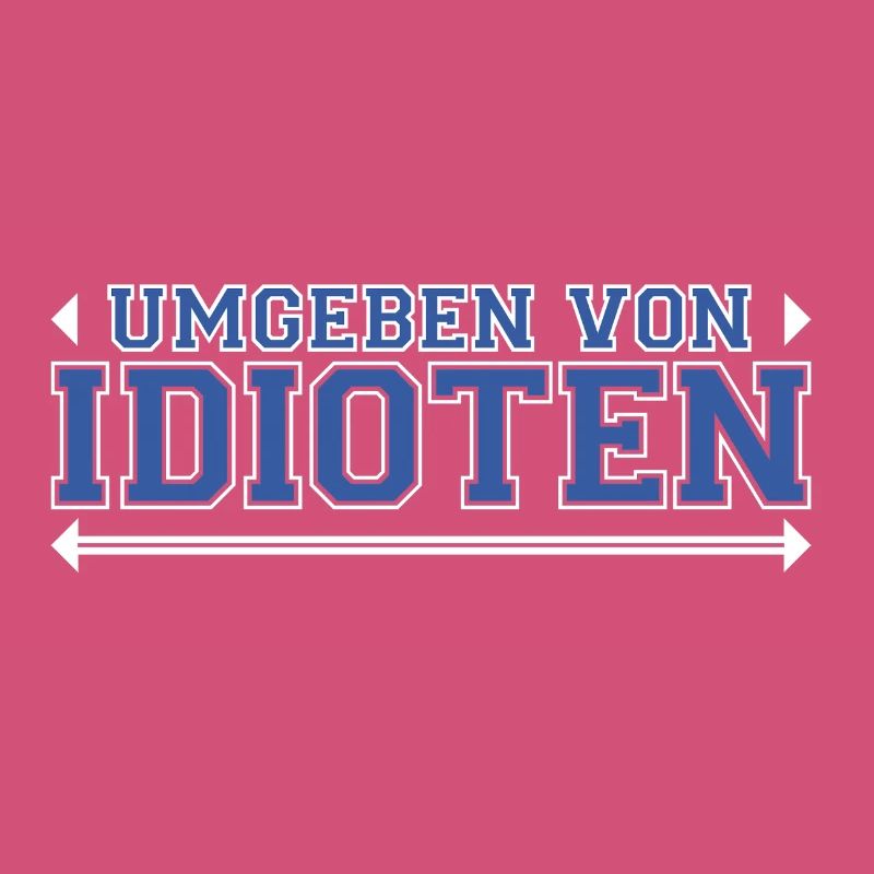 Surrounded by idiots