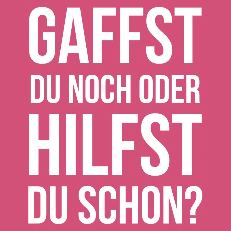 Gaffst du noch oder hilfst du schon?