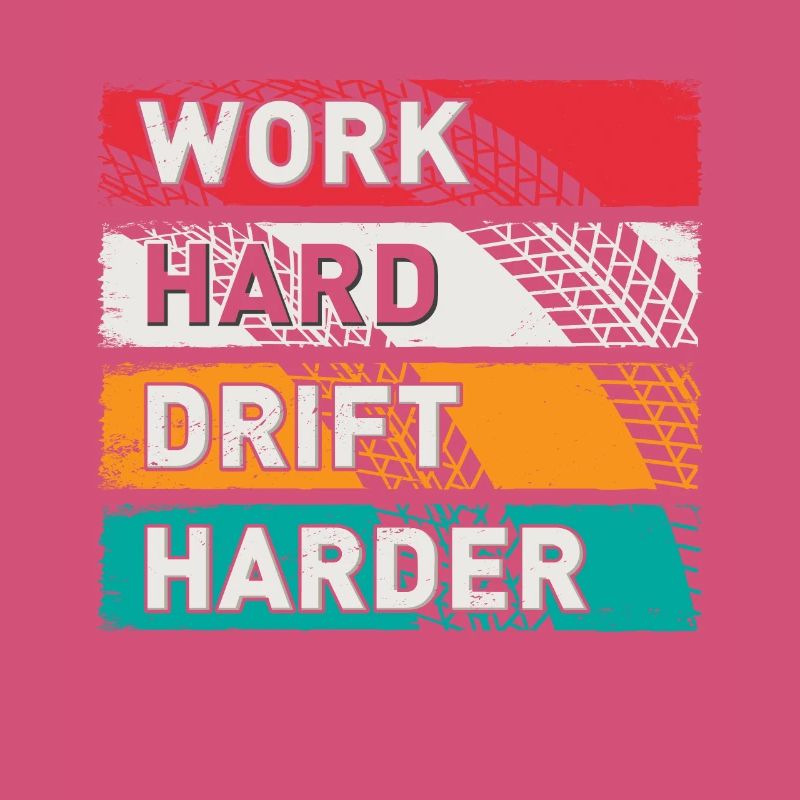 Work Hard Drift Harder Driften Auto Tuning Drifter