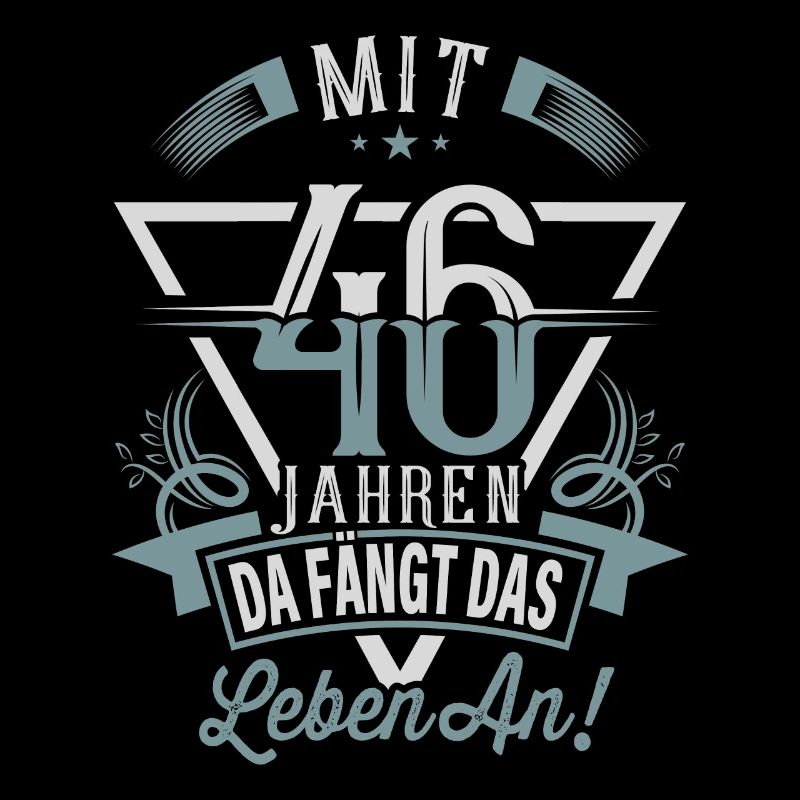 46. Geburtstag Da Fängt Das Leben An