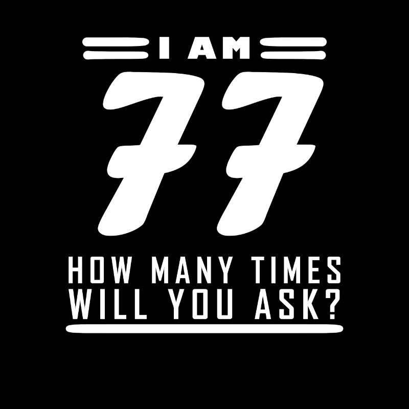 J’ai 77 ans – 77e anniversaire cadeau