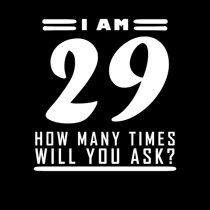 J’ai 29 ans – 29e anniversaire cadeau