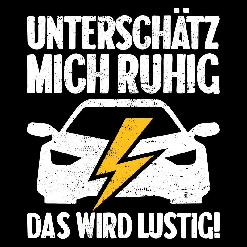 Unterschätz mich ruhig E-Auto Elektro Fahrer