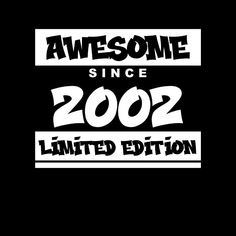 2002 - Born in 2002 - Fantastic since 2002