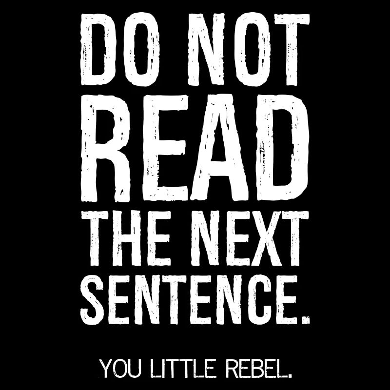 do not read the next sentence funny shirt