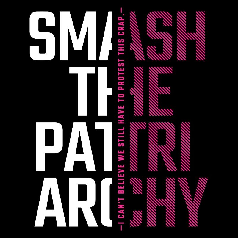 Smash the Patriarchy - Fight for Equality
