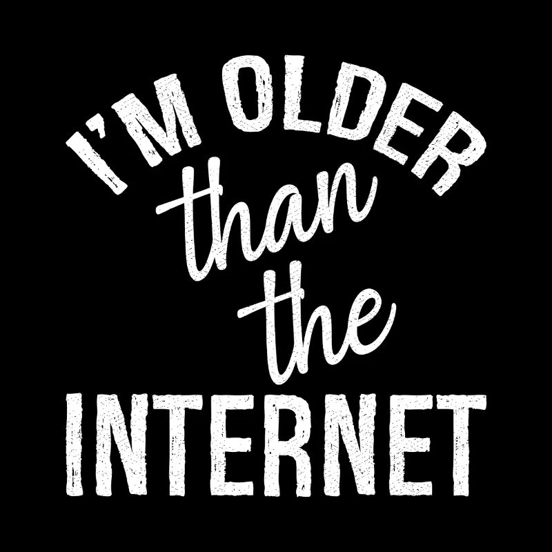 Je suis plus vieux qu’Internet