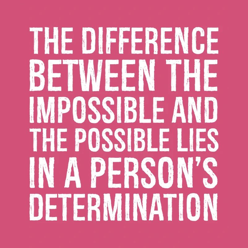 the difference between the impossible and the