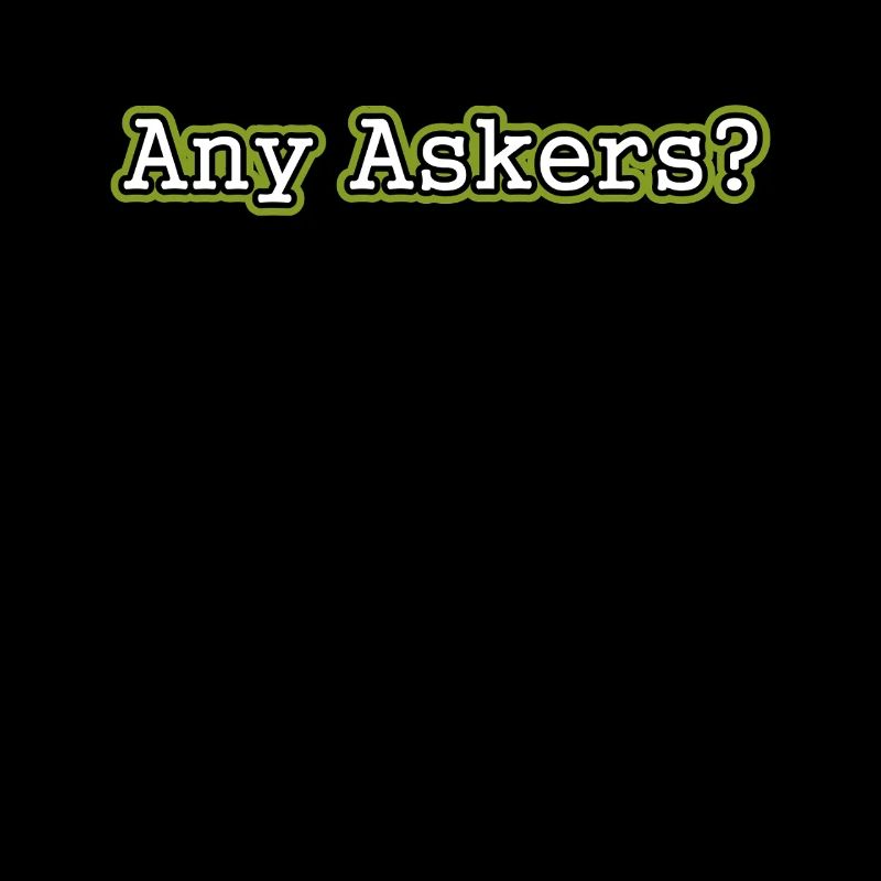 Any Askers?