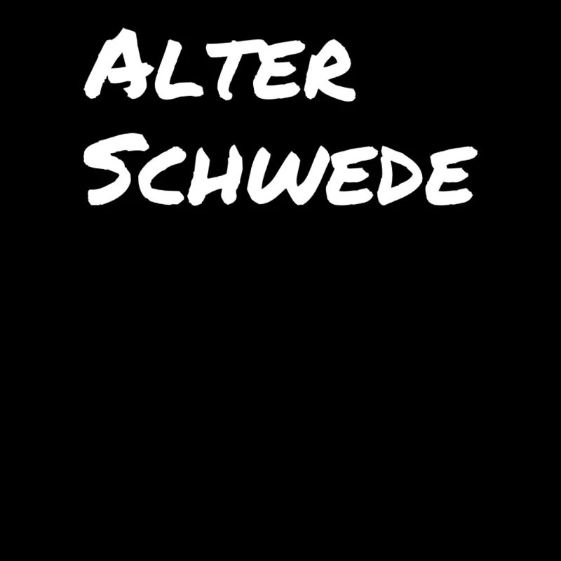 Alter Schwede - Lustiger Spruch - Funny